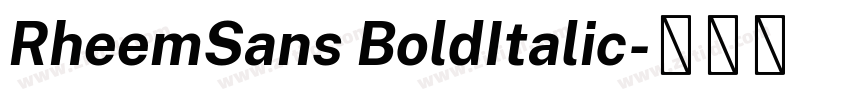 RheemSans BoldItalic字体转换 RheemSans BoldItalic字体转换
